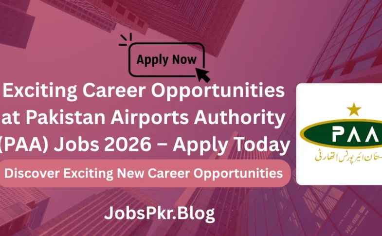 Exciting Career Opportunities at Pakistan Airports Authority (PAA) Jobs 2026 – Apply Today